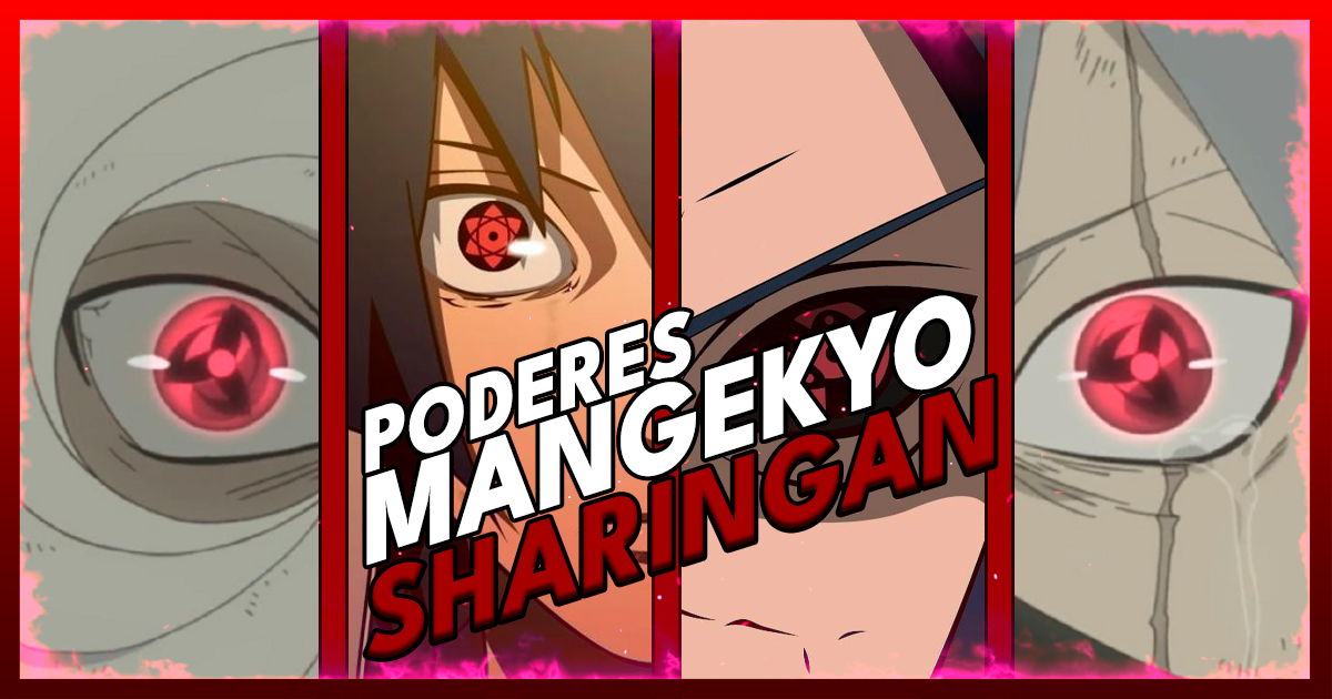 Todos os Poderes do Mangekyo Sharingan Revelados: De Itachi a Sarada!