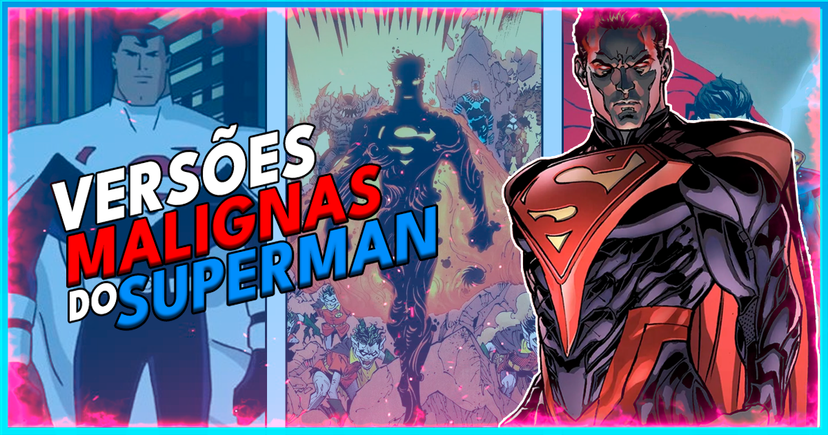 10 Versões Sombrias do Superman que Vão Abalar sua Visão do Herói