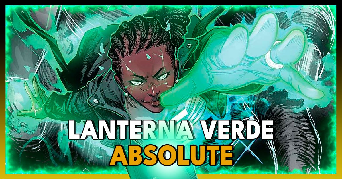 Lanterna Verde Absolute: A DC Reimagina a Tropa com um Vilão Inesperado e uma Nova Heroína